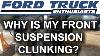 Ford F 150 F 250 Why Is My Front Suspension Clunking