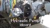 Hydraulic Pump Mount